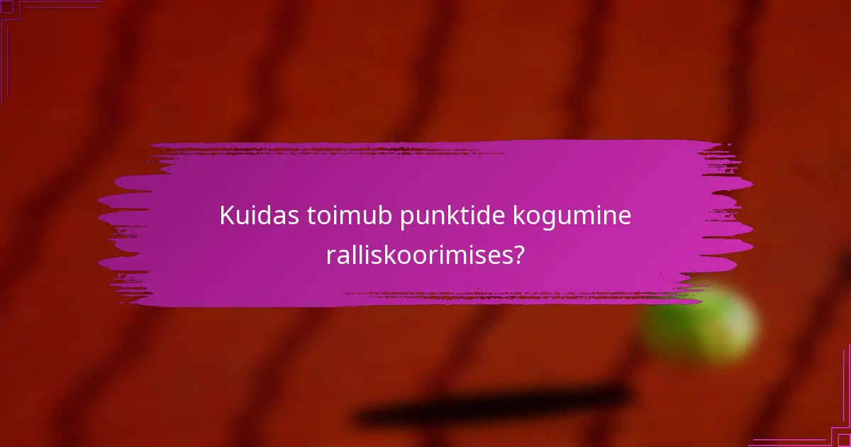 Kuidas toimub punktide kogumine ralliskoorimises?