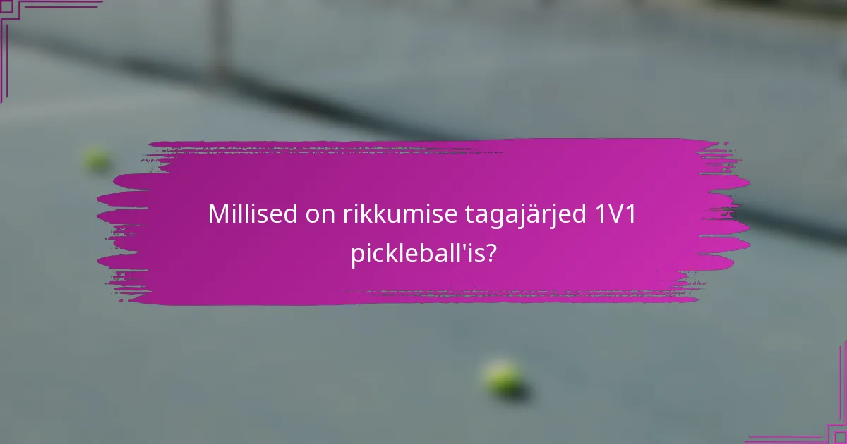 Millised on rikkumise tagajärjed 1V1 pickleball'is?