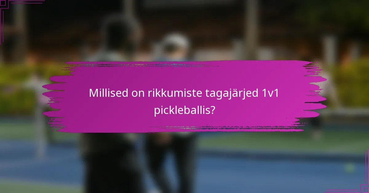 Millised on rikkumiste tagajärjed 1v1 pickleballis?