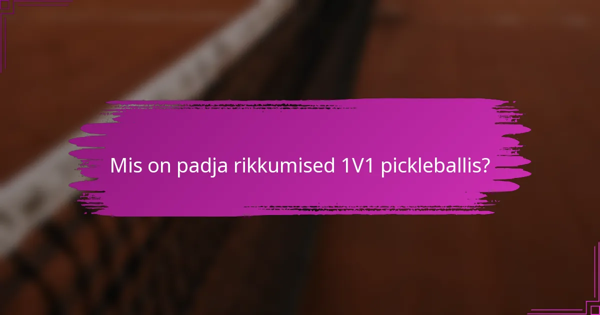Mis on padja rikkumised 1V1 pickleballis?